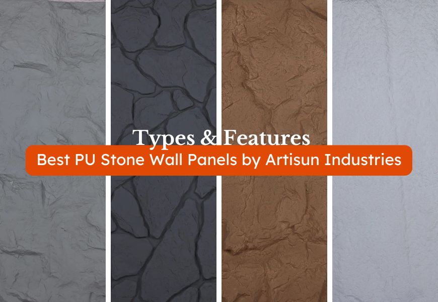 Best PU Stone Wall Panels by Artisun Industries | Types & Features